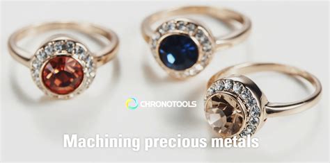 Machining Precious Metals .